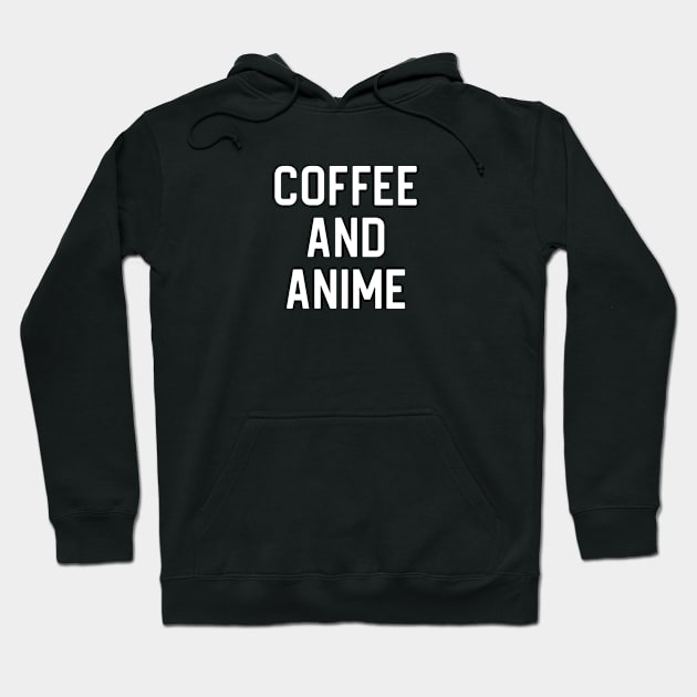 Funny Anime Lover Gift Coffee and Anime Hoodie by kmcollectible